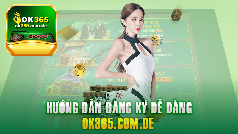 Hướng Dẫn Đăng Ký Ok365 Nhanh Chóng Và Dễ Dàng.